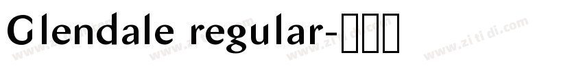 Glendale regular字体转换 Glendale regular字体转换